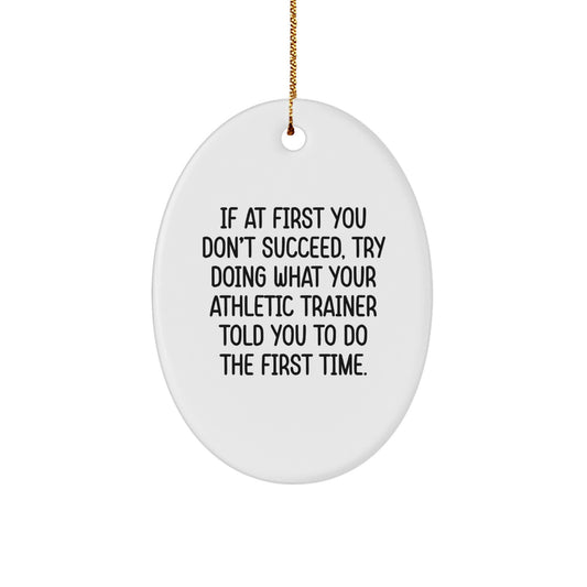 Funny Athletic Trainer Gifts from Friends for Christmas, Oval Ornament Quote, Inspirational Motivator for Men Women Coworkers Family - Image 1