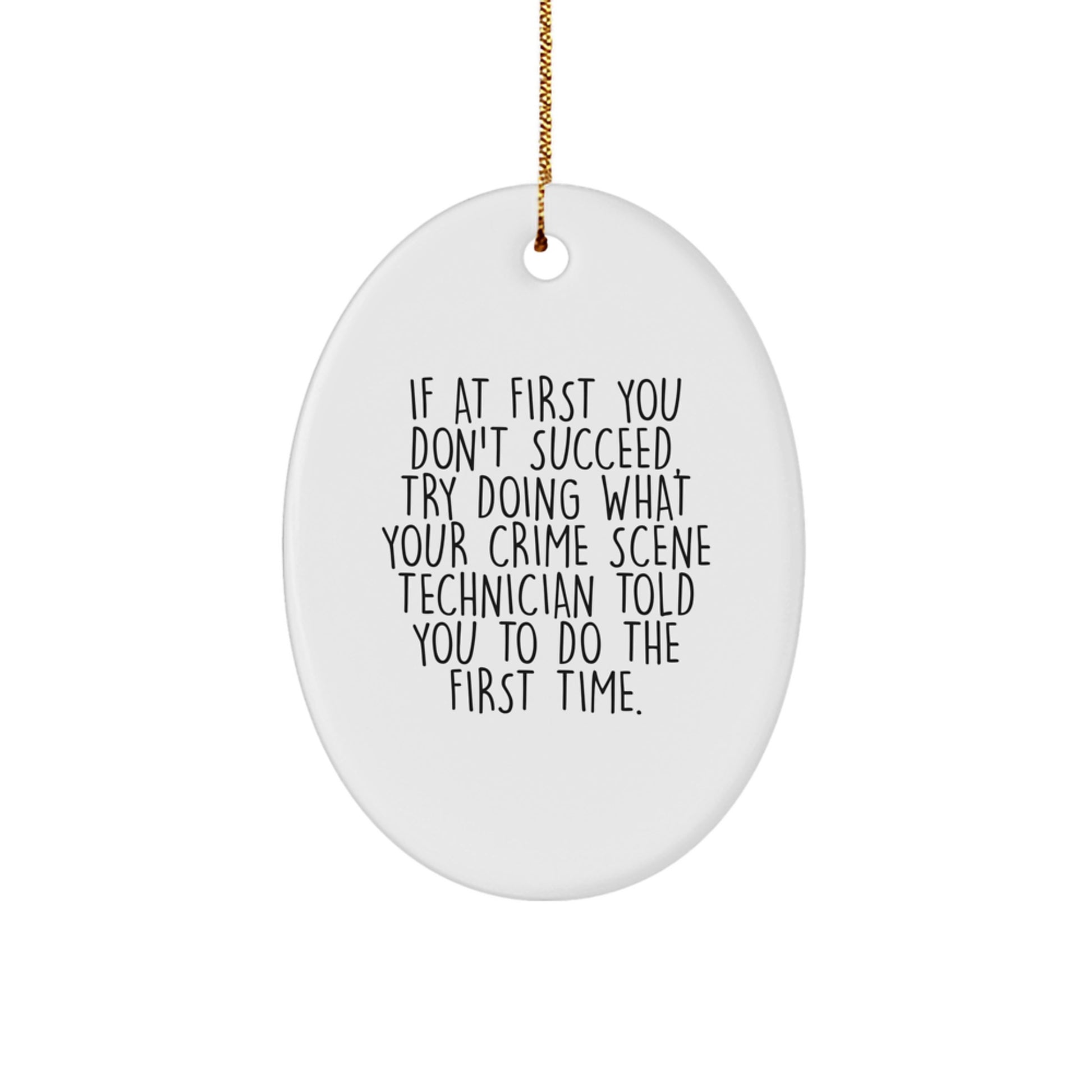 Funny Crime Scene Technician Oval Ornament Gifts from Friends to Crime Scene Technician on Christmas Unique Gifts - Image 1