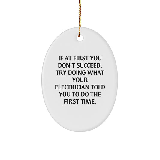 Funny Electrician Quotes Oval Ornament Gifts from Friends to Electrician, Men, or Women, Perfect for Christmas - Image 1
