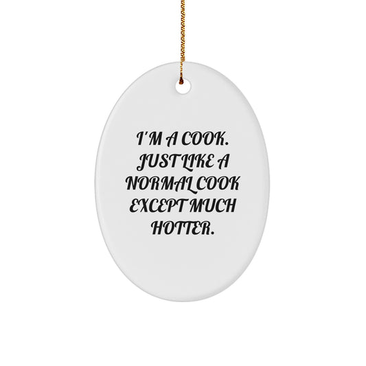Fun Oval Ornament Gifts for Cooks, Funny Christmas Memorable Present from Friends and Family with 'I'm A Cook' Humor - Image 1