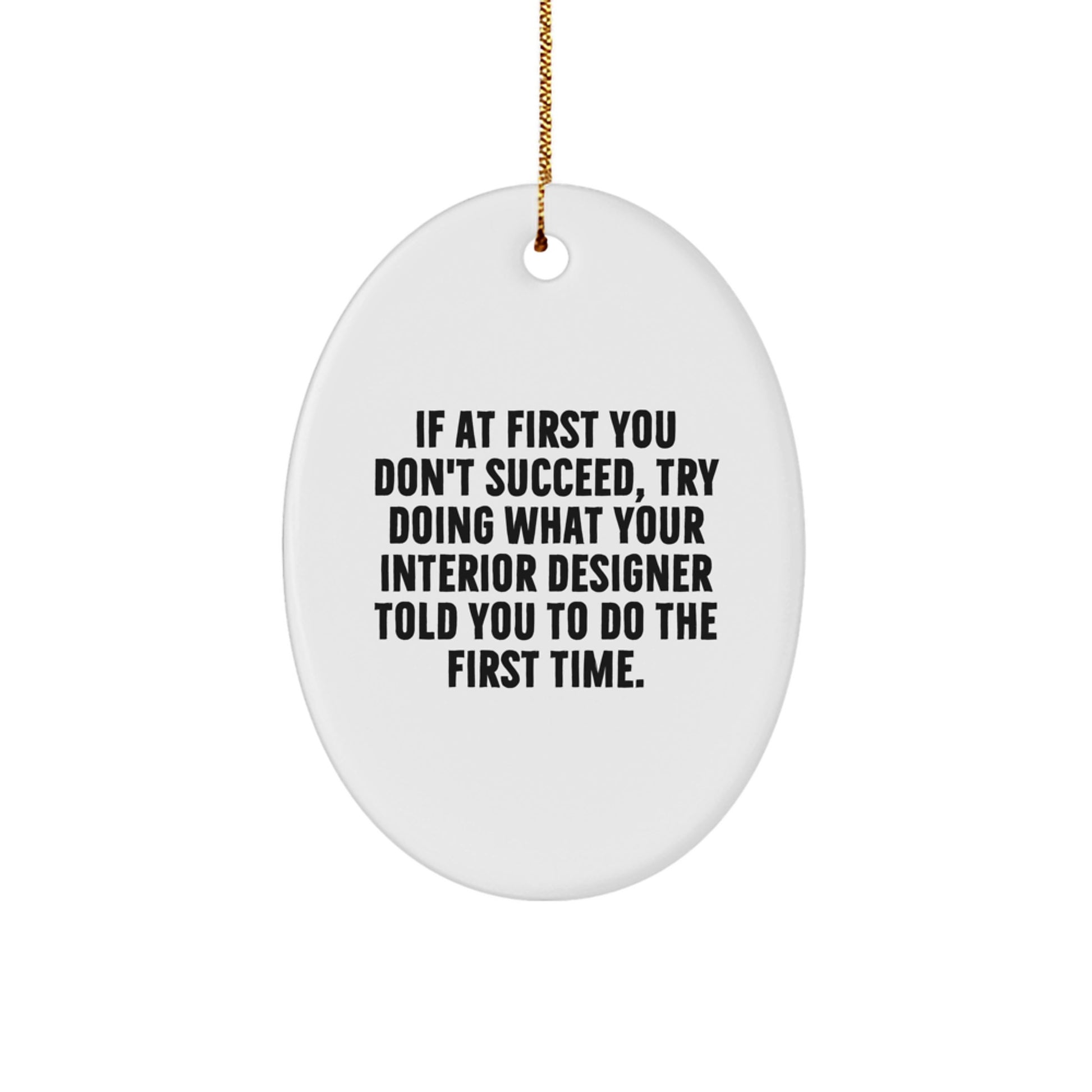 Funny Interior Designer Gifts from Men to Women - Oval Ornament for Christmas Unique Gifts - Image 1