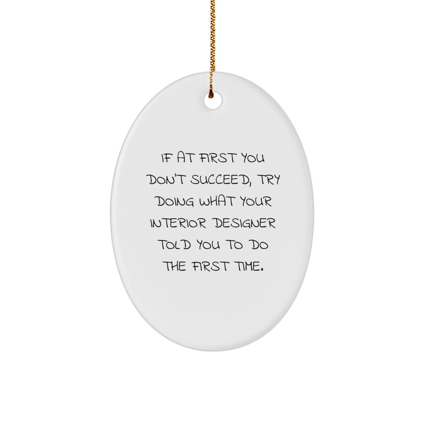 Funny Interior Designer Gifts from Friends, Oval Ornament for Interior Designer, Christmas Unique Decorations with Inspirational Quote - Image 1