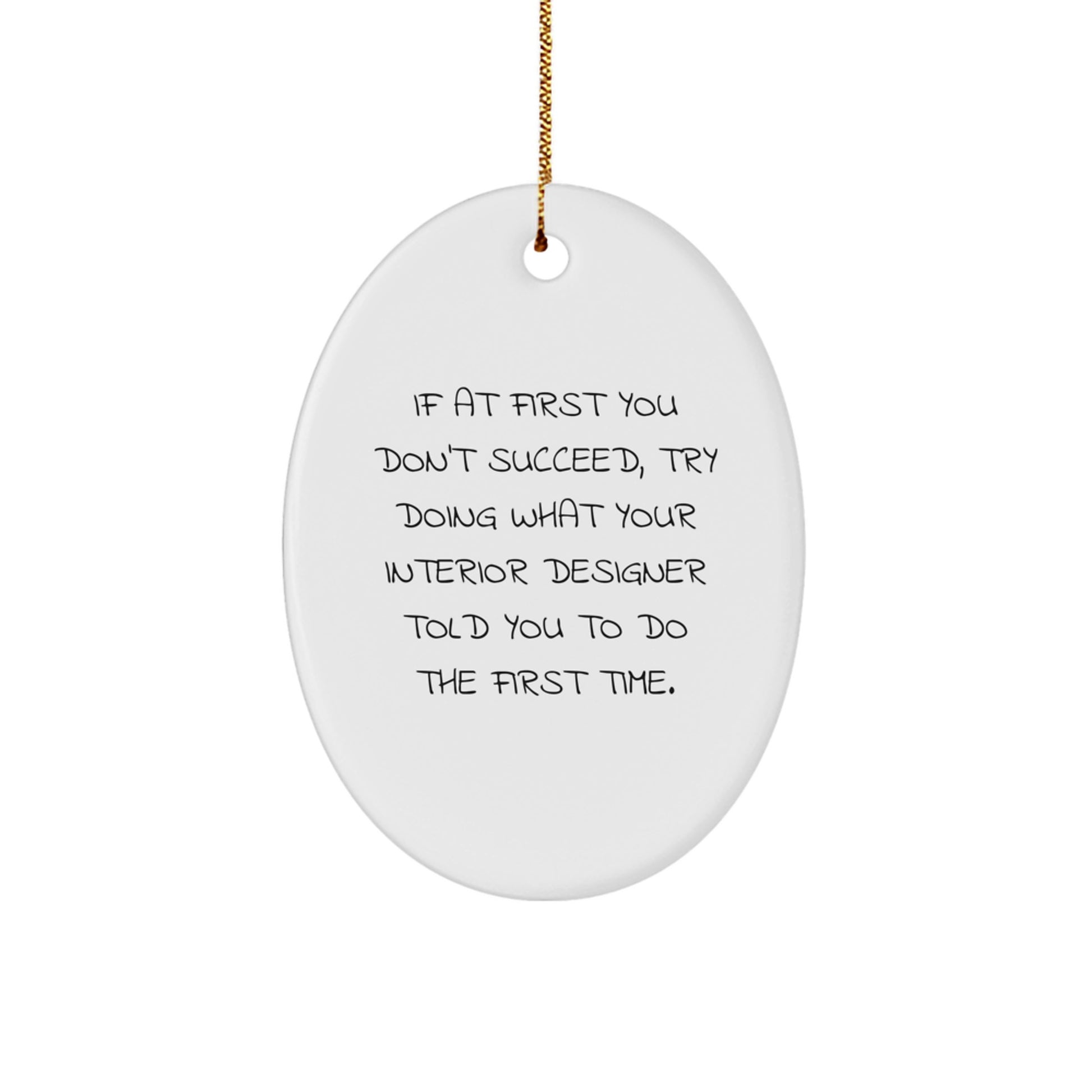 Funny Interior Designer Gifts from Friends, Oval Ornament for Interior Designer, Christmas Unique Decorations with Inspirational Quote - Image 1