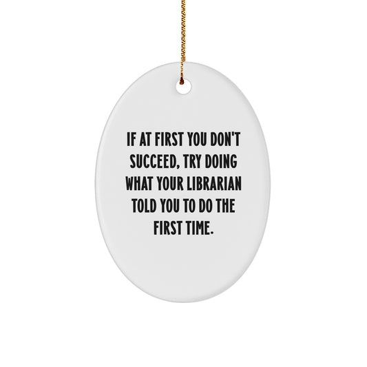 Funny Librarian Quotes Oval Ornament Gifts from Family for Librarian Christmas Unique Gifts - Image 1