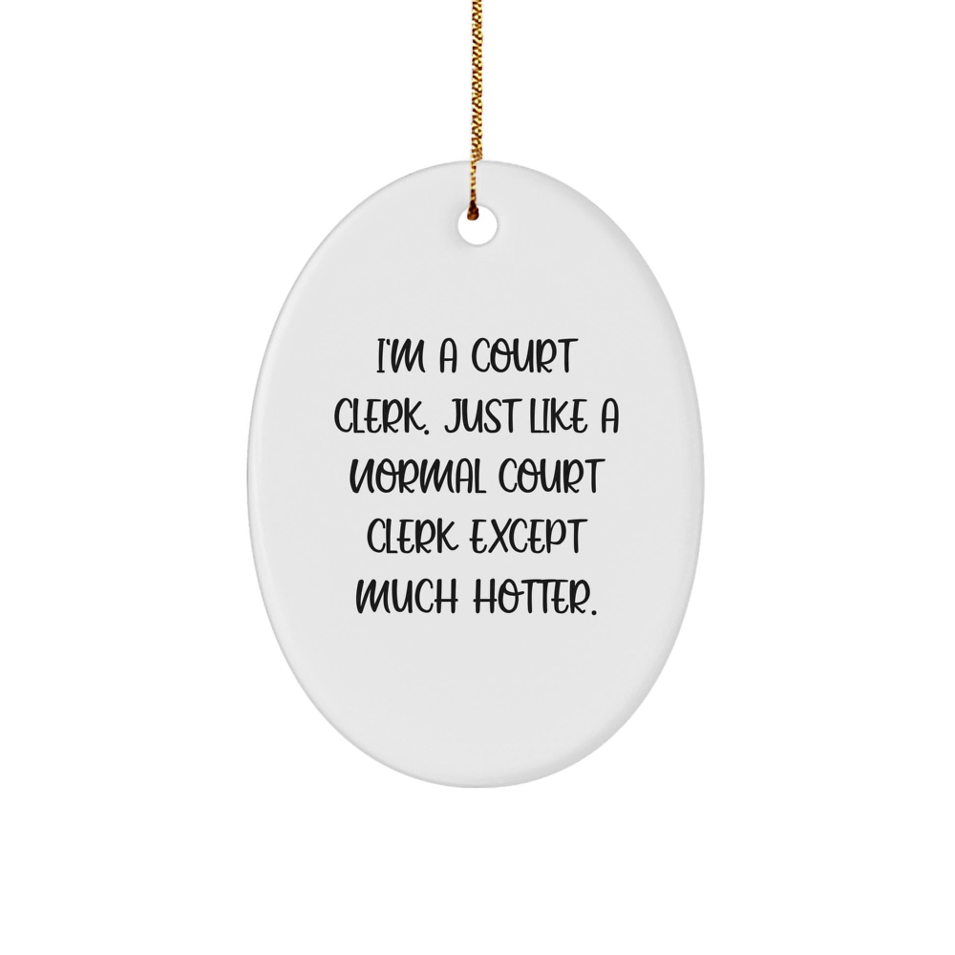 Funny Court Clerk Oval Ornament Gifts for Men from Friends, Christmas Unique Court Clerk Decorations, Hotter Than Usual Court Clerk - Image 1
