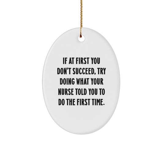 Nurse Oval Ornament, Funny Quote Gifts from Friends to Nurse, Christmas Unique Gifts - Image 1