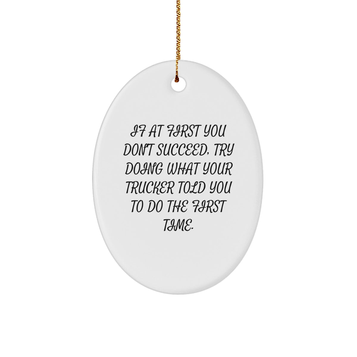 Funny Trucker Gifts from Men to Friends, Christmas Unique Ornament for Trucker, Oval Shape, White Color - Image 1