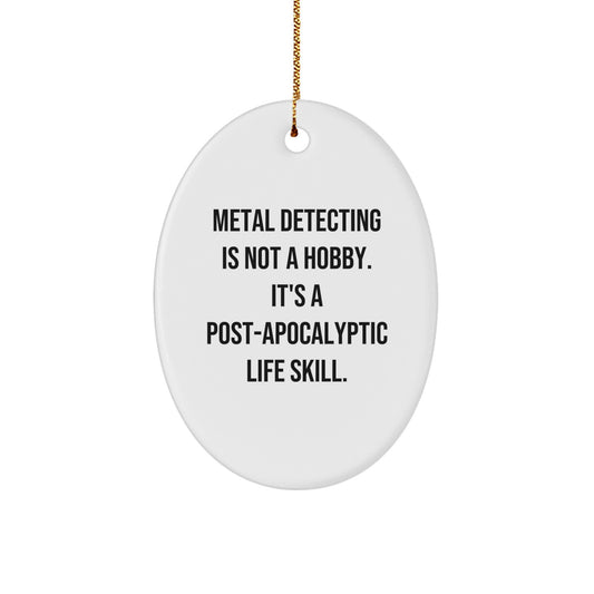 Metal Detecting Gifts for Men Friends Family - Oval Ornament Christmas Unique Presents, Funny Metal Detecting Post-apocalyptic Life Skill Enthusiast Decor, Gifts from Men to Metal Detecting Lovers - Image 1