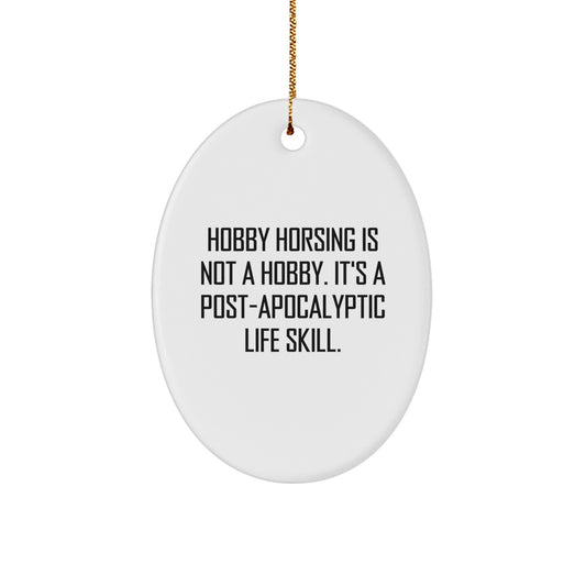 Hobby Horsing Gifts for Men, Women, Friends, and Family - Oval Ornament, Funny Quote, Stress-Free Decorating - Image 1