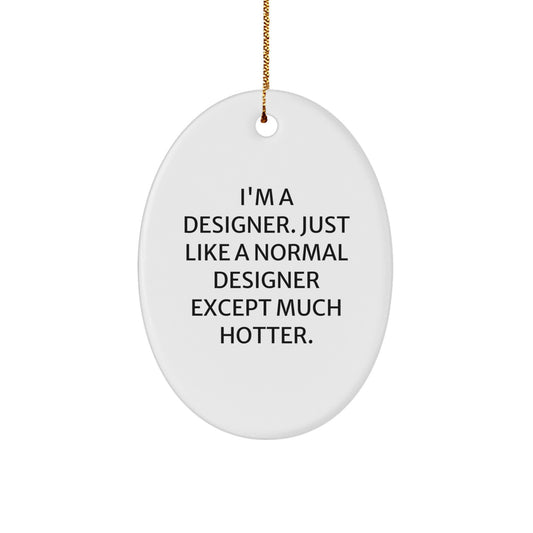 Funny Designer Oval Ornament Gifts from Friends, Family, or Coworkers for Gifted Designer Men, Women, or Anyone with a Sense of Humor, Unique Christmas Ornament Decorations - Image 1
