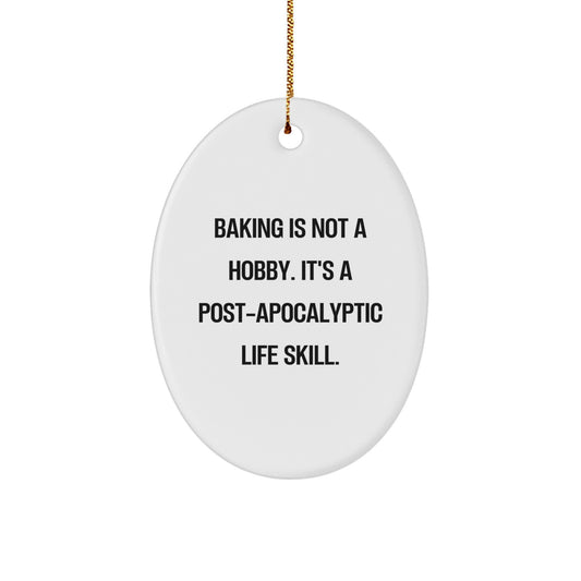 Baking Gifts for Men or Women - Funny Oval Ornament 'Baking Is Not A Hobby...' - Image 1