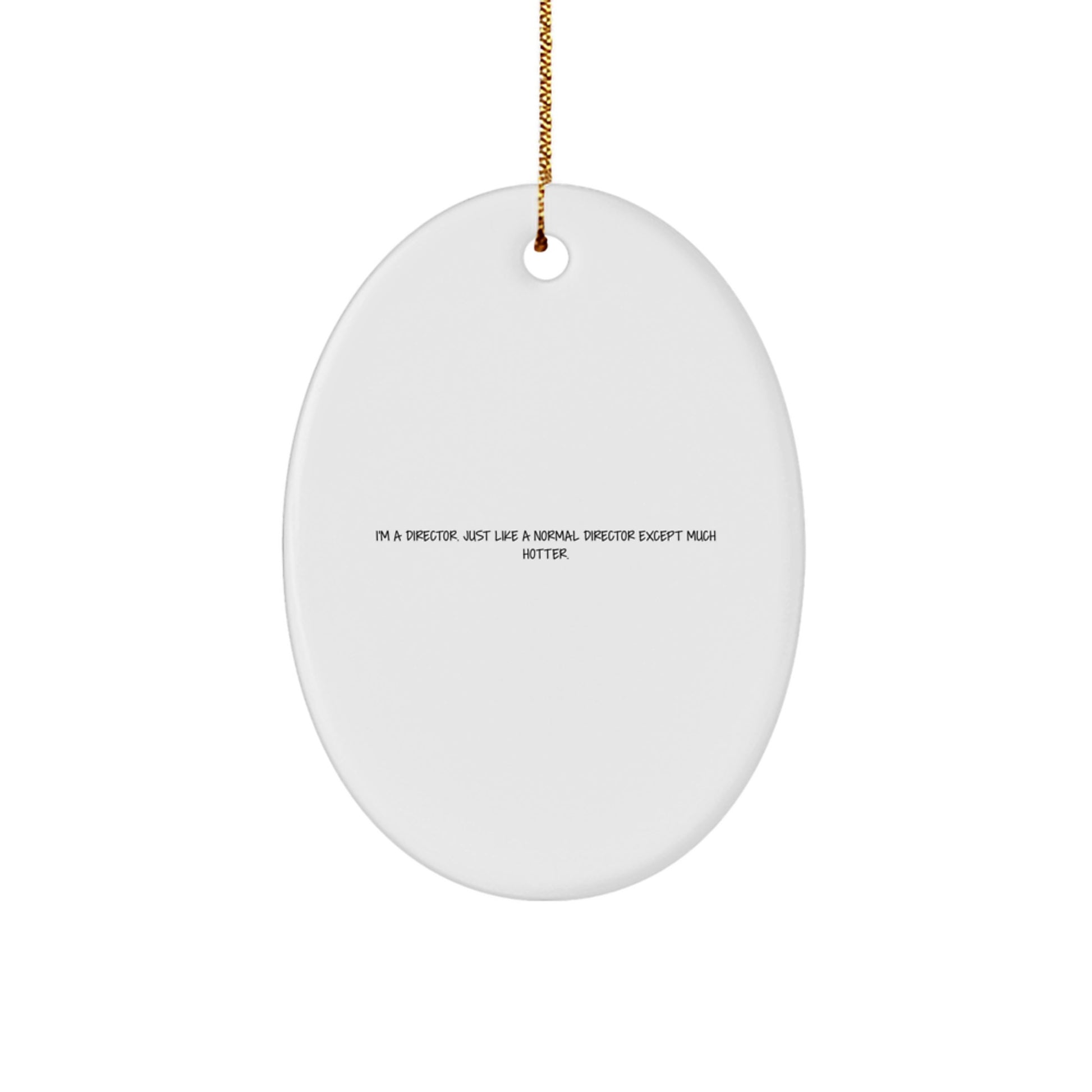 I'm A Director Gifts for Men - Funny Oval Ornament, Christmas Unique Gifts from Friends to Coworkers - Image 1