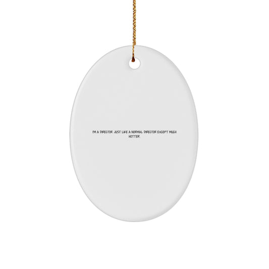 I'm A Director Gifts for Men - Funny Oval Ornament, Christmas Unique Gifts from Friends to Coworkers - Image 1