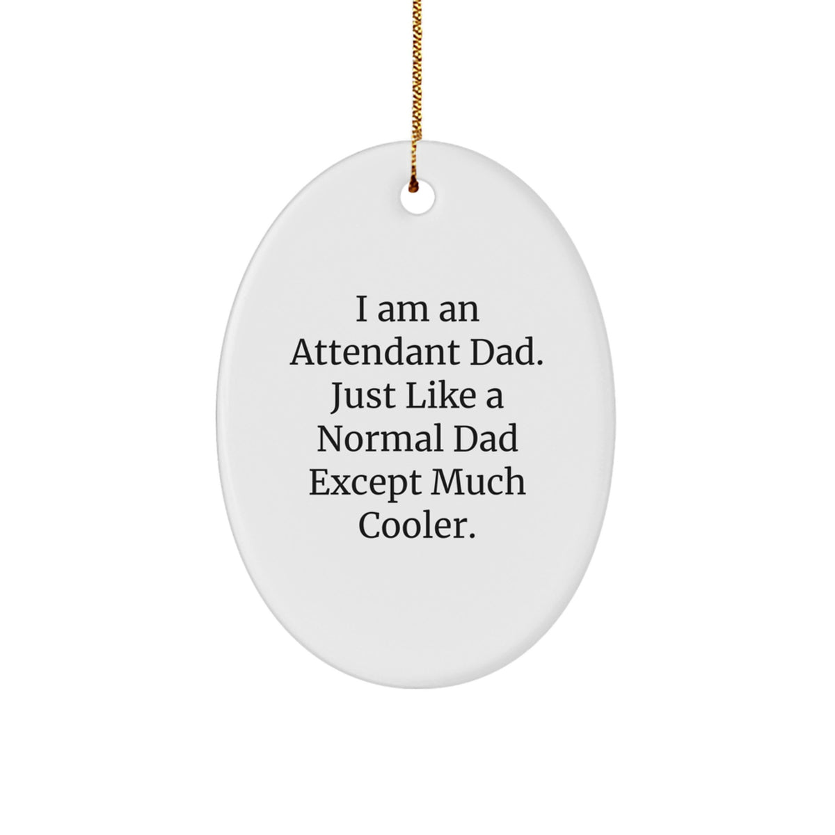 Christmas Unique Gift for Her Attendant Dad Oval Ornament Cool Present - Image 1