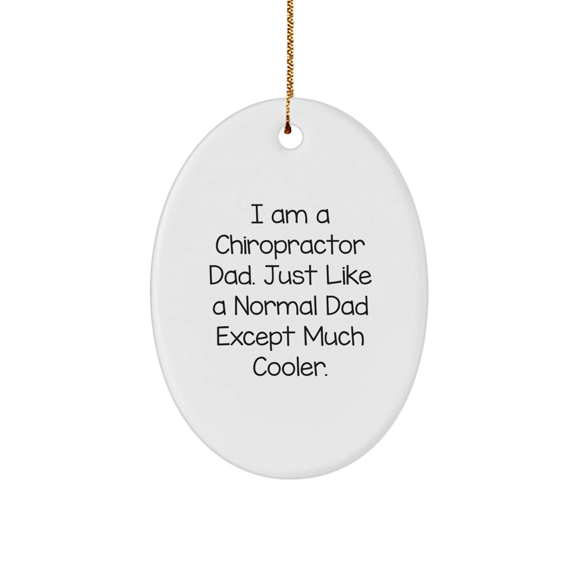 Chiropractor Dad Gifts for Him - Funny Oval Ornament, Gifts from Men to Chiropractor Dads, Christmas Unique Gifts - Image 1