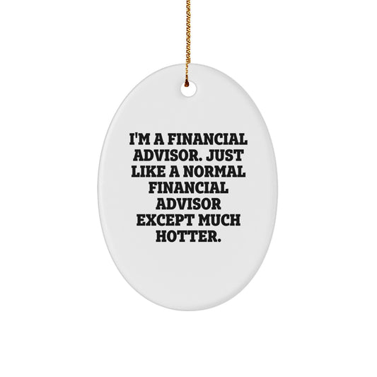 Funny Financial Advisor Oval Ornament, Gifts from Men to Friends for Christmas Unique Gifts - Image 1