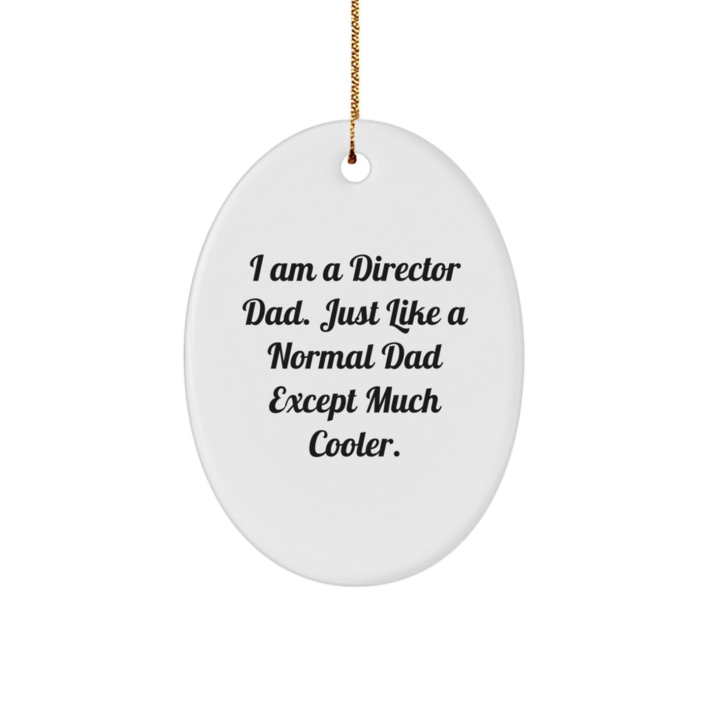 Christmas Unique Gifts from Dad for Director Dad Funny Oval Ornament - Image 1