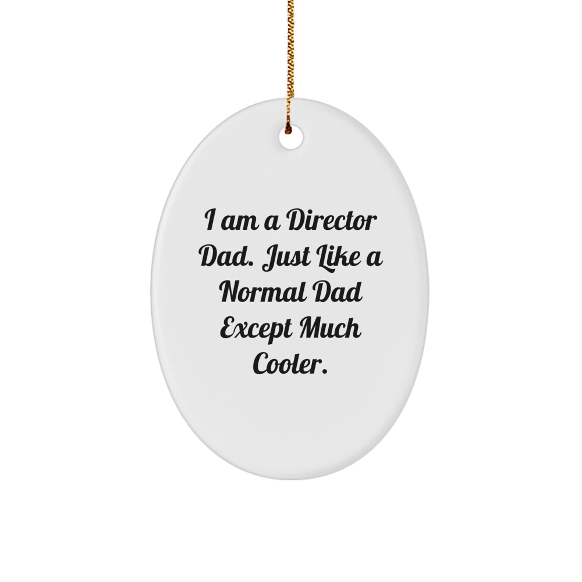 Christmas Unique Gifts from Dad for Director Dad Funny Oval Ornament - Image 1