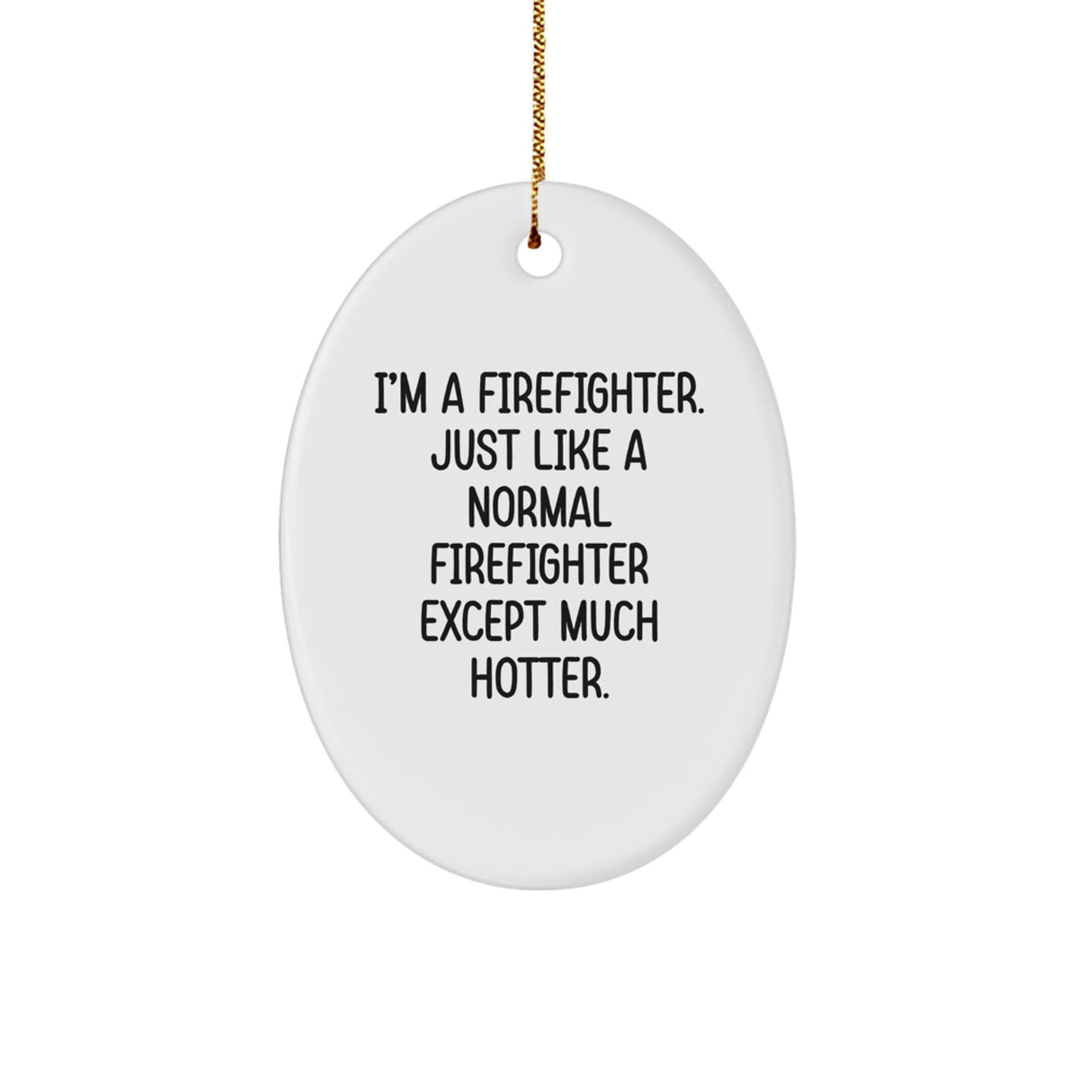 Funny Firefighter Oval Ornament, Gifts from Family to Firefighter, Christmas Unique Gifts for Men - Image 1