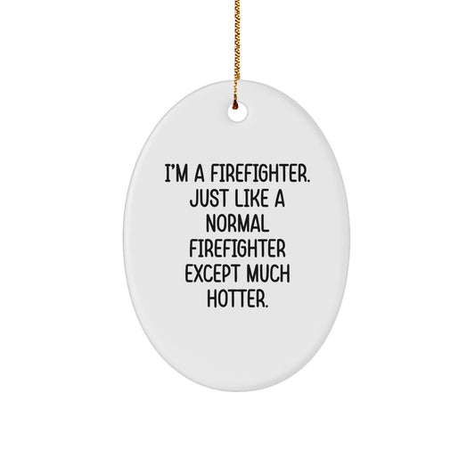 Funny Firefighter Oval Ornament, Gifts from Family to Firefighter, Christmas Unique Gifts for Men - Image 1