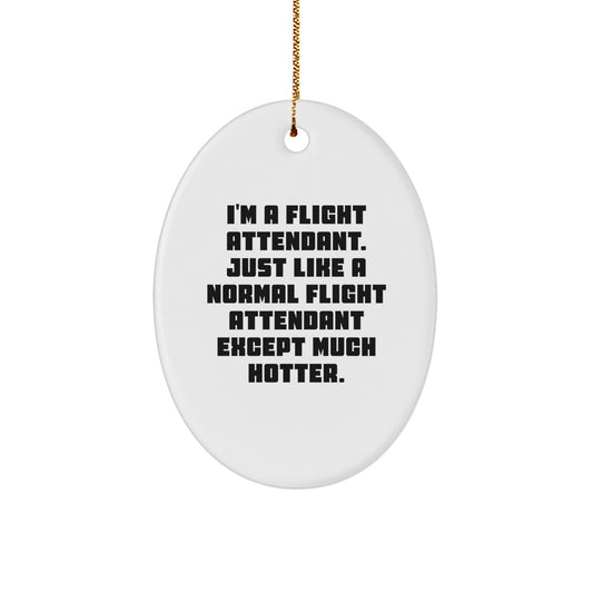 Funny Flight Attendant Oval Ornament Gifts from Men to Flight Attendant Friends for Christmas Decorations - Image 1