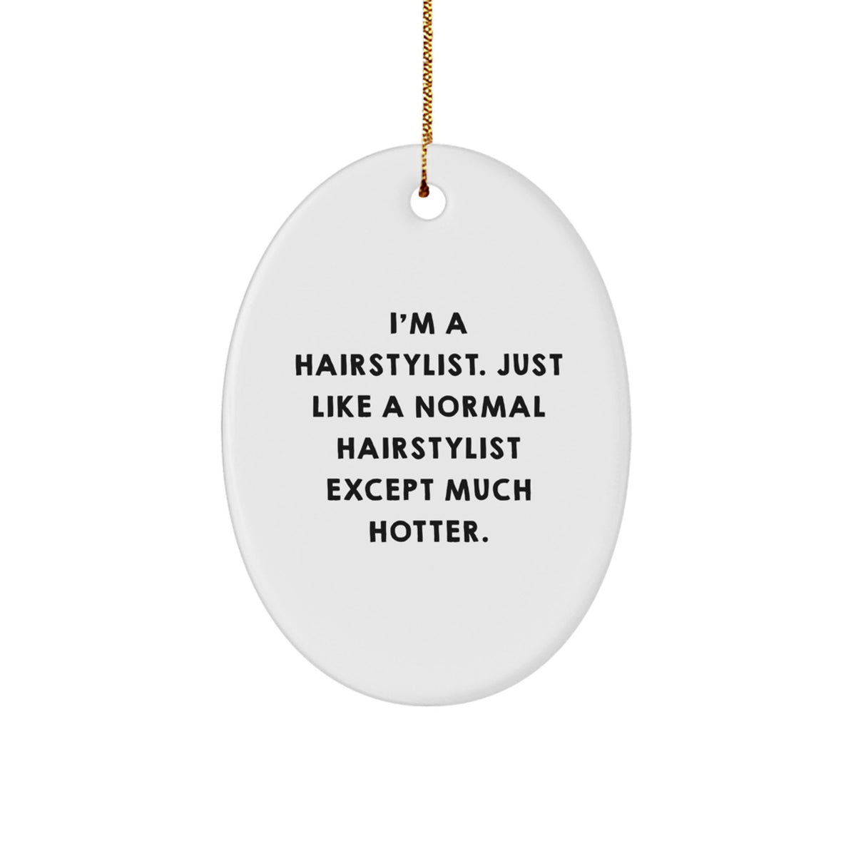 For Him Keepsake Hairstylist Funny Christmas Bright Ornament Gift - Image 1