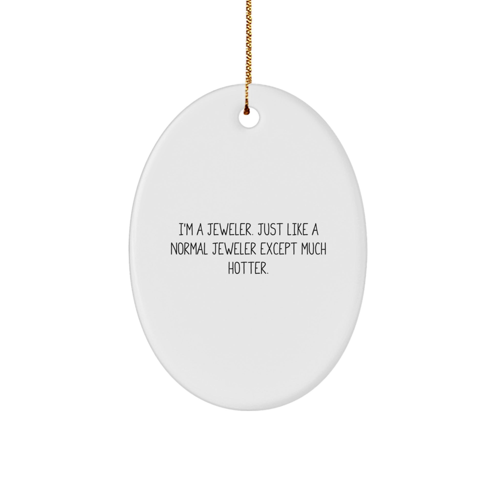 Funny Oval Ornament Gifts from Friends to Jeweler Men, Oval Shape Decorations for Christmas Unique Gifts - Image 1