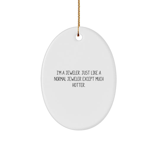 Funny Oval Ornament Gifts from Friends to Jeweler Men, Oval Shape Decorations for Christmas Unique Gifts - Image 1