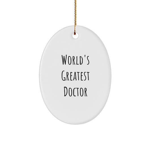 World's Greatest Doctor Funny Oval Ornament Gifts from Friends for Doctor - Image 1