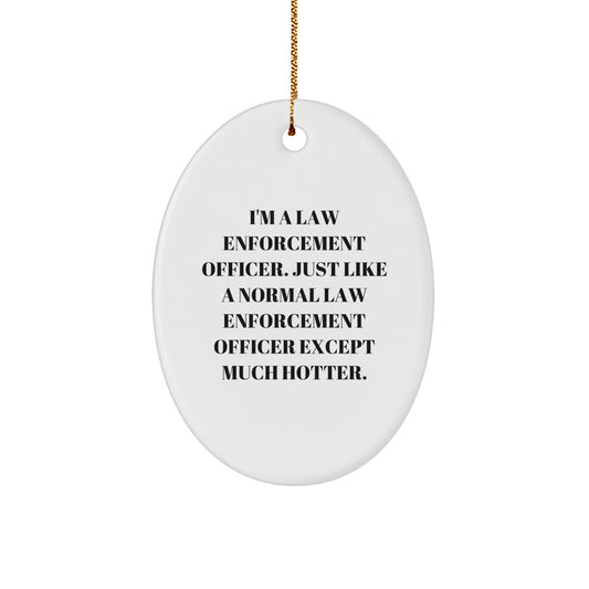 Funny Law Enforcement Officer Oval Ornament Gifts for Men, Law Enforcement Officer Christmas Unique Gifts from Friends, Family, Coworkers - Image 1