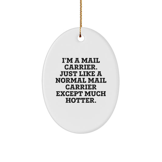 Mail Carrier Oval Christmas Ornament Gift for Him I'm A Mail Carrier - Image 1
