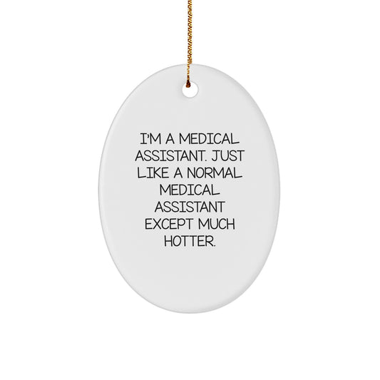 Funny Medical Assistant Oval Ornament, Gifts from Friends to Medical Assistant, Christmas Unique Gifts for Medical Assistant - Image 1