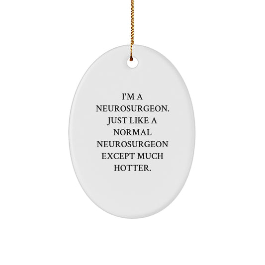 Funny Neurosurgeon Oval Ornament Gifts from Friends and Family, Christmas Unique Decorations for Neurosurgeon Men or Women - Image 1