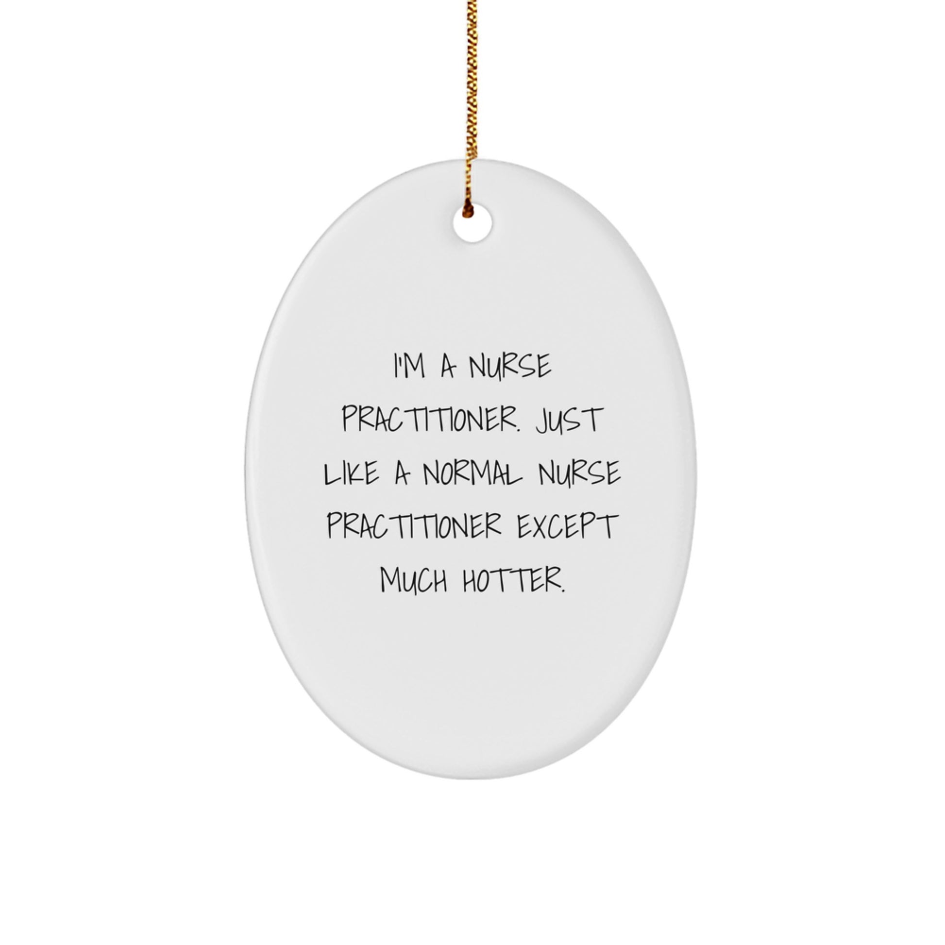 Christmas Unique Gifts from Men, Women, Friends, Coworkers, Family to Nurse Practitioner, Unique Nurse Practitioner Gifts, Funny Oval Ornament, - Image 1