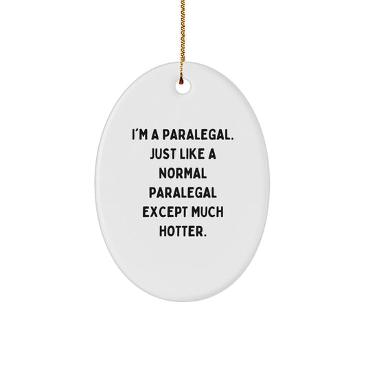 Funny Paralegal Oval Ornament Gifts from Friends or Family for Christmas - 'I'm A Paralegal' Humorous Christmas Unique Gift Ideas - Image 1