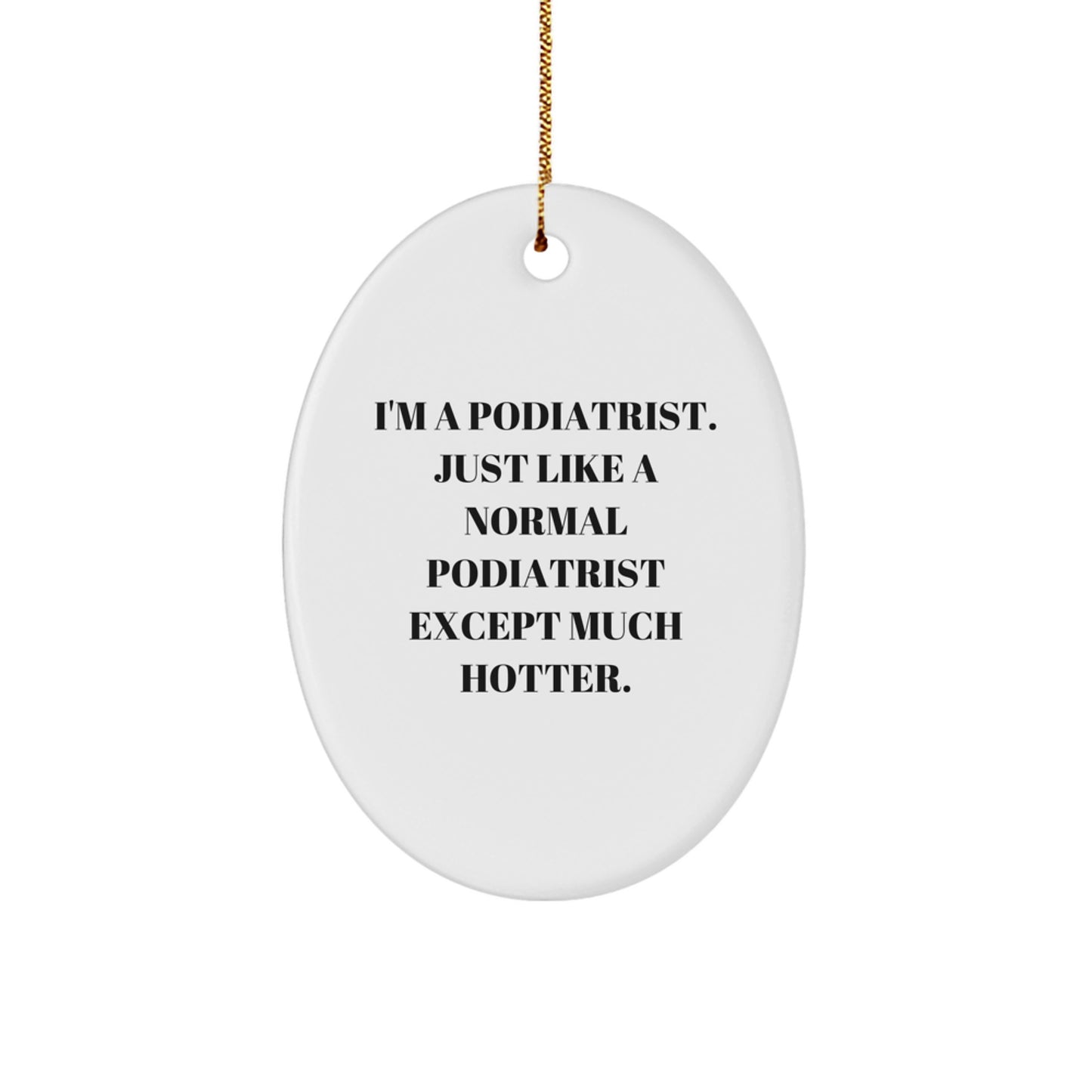 Funny Podiatrist Oval Ornament Gifts from Friends, Unique Christmas Unique Gifts for Podiatrist Men Women - Image 1