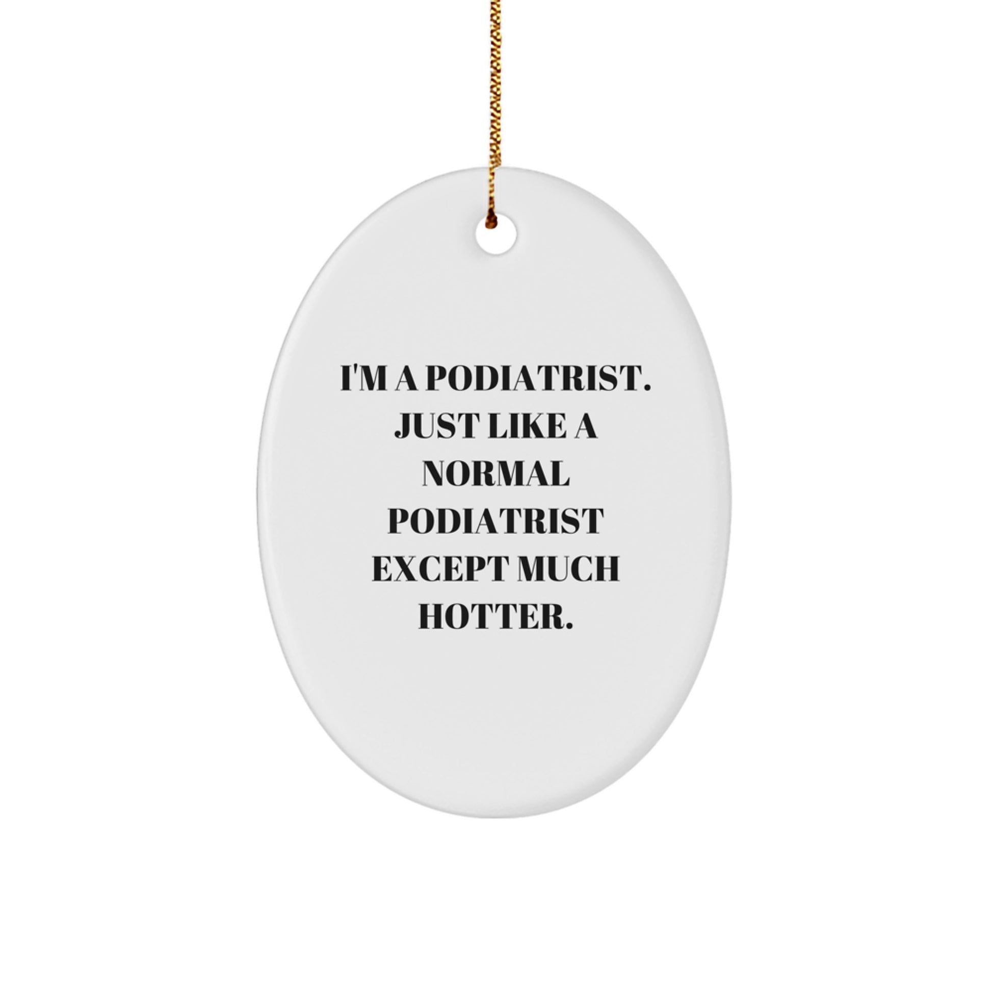 Funny Podiatrist Oval Ornament Gifts from Friends, Unique Christmas Unique Gifts for Podiatrist Men Women - Image 1