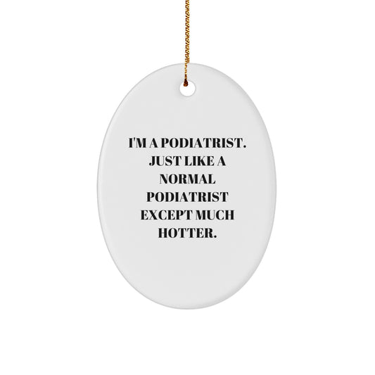 Funny Podiatrist Oval Ornament Gifts from Friends, Unique Christmas Unique Gifts for Podiatrist Men Women - Image 1