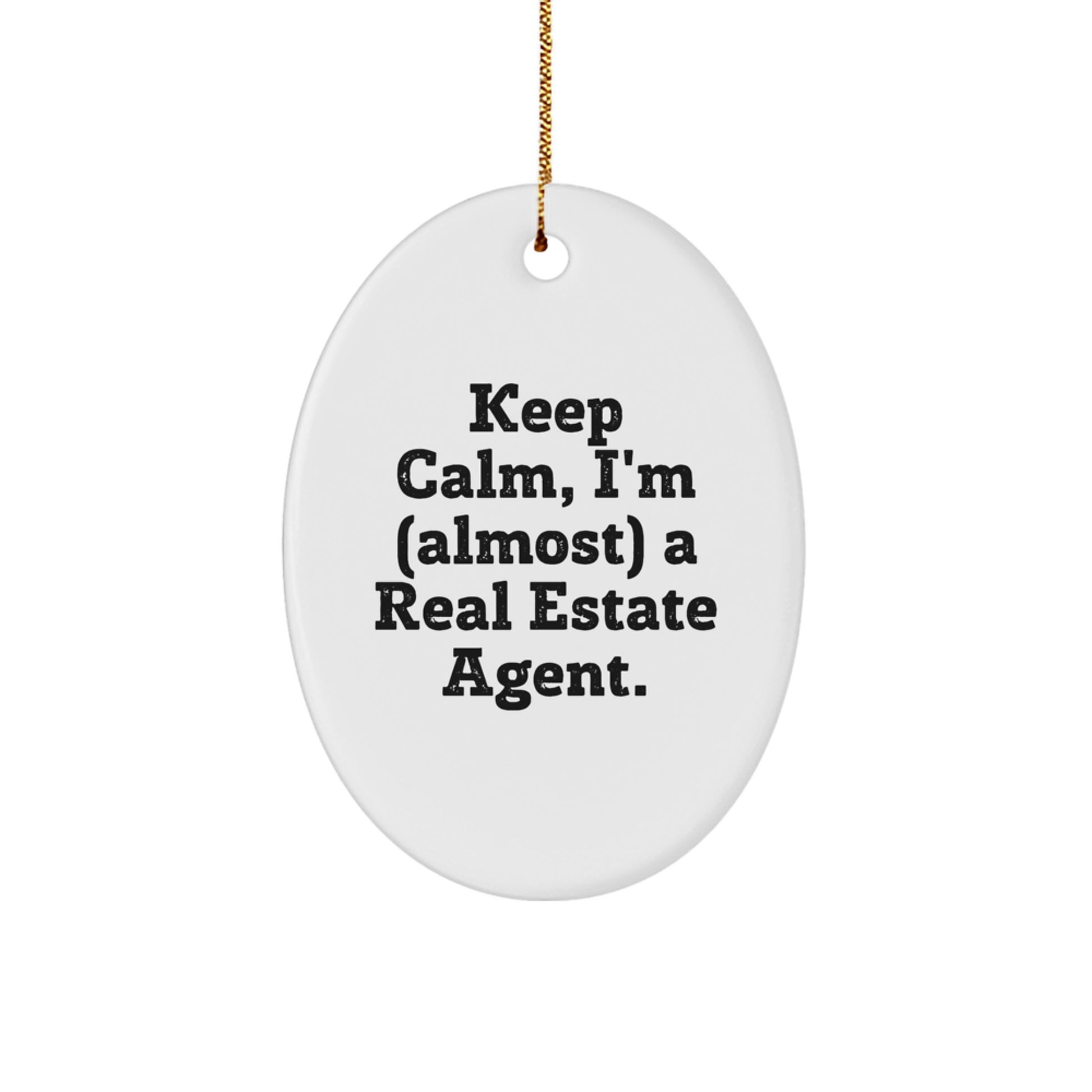 Gifts from Friends for Real Estate Agent, Keep Calm, I'm (almost) A Real Estate Agent. Oval Ornament, White, Christmas Unique Gifts - Image 1