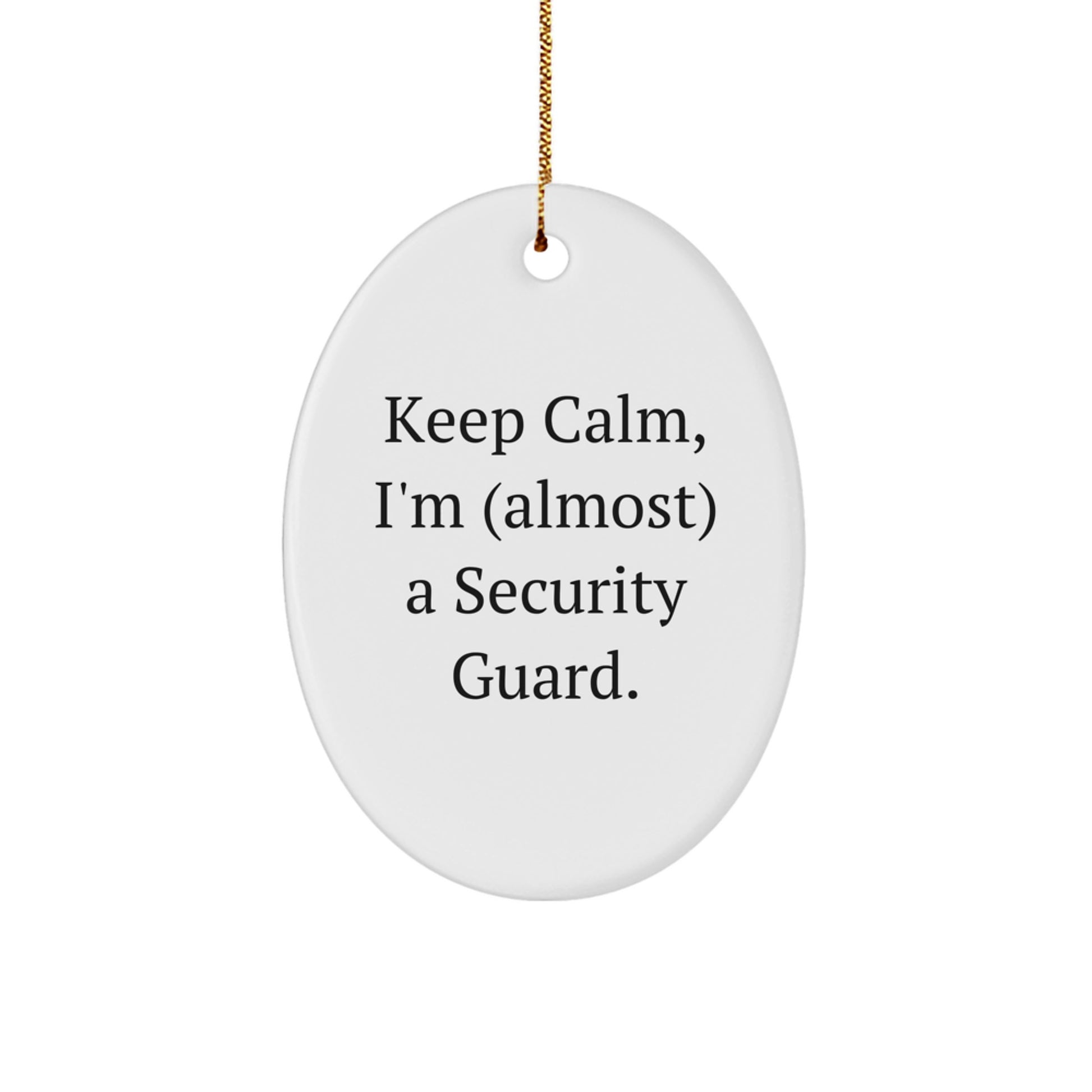 Funny Security Guard Oval Ornament Gifts for Men from Family - Keep Calm I'm almost a Security Guard - Christmas - Image 1