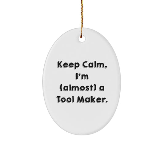 Funny Quote Tool Maker Oval Ornament Gifts from Friends, Christmas Unique Gifts for Tool Makers, Oval Shaped Ornaments - Image 1