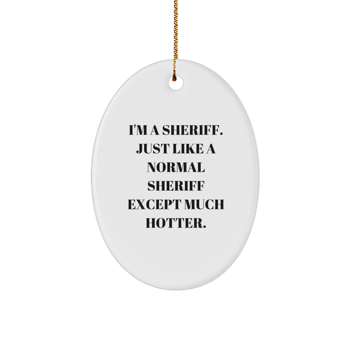 Funny Sheriff Oval Ornament Gifts from Men for Husband Christmas Unique - Image 1