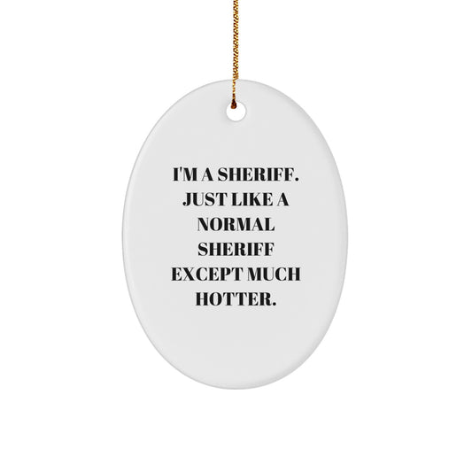 Funny Sheriff Oval Ornament Gifts from Men for Husband Christmas Unique - Image 1
