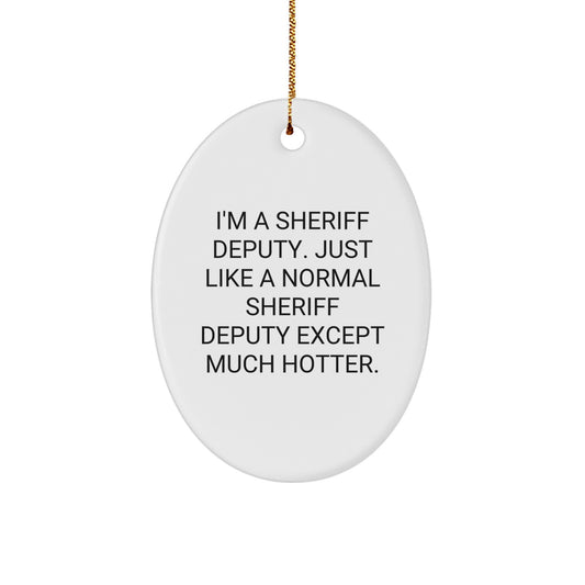 Funny Sheriff Deputy Oval Ornament Gifts from Men to Friends for Christmas Unique - Image 1