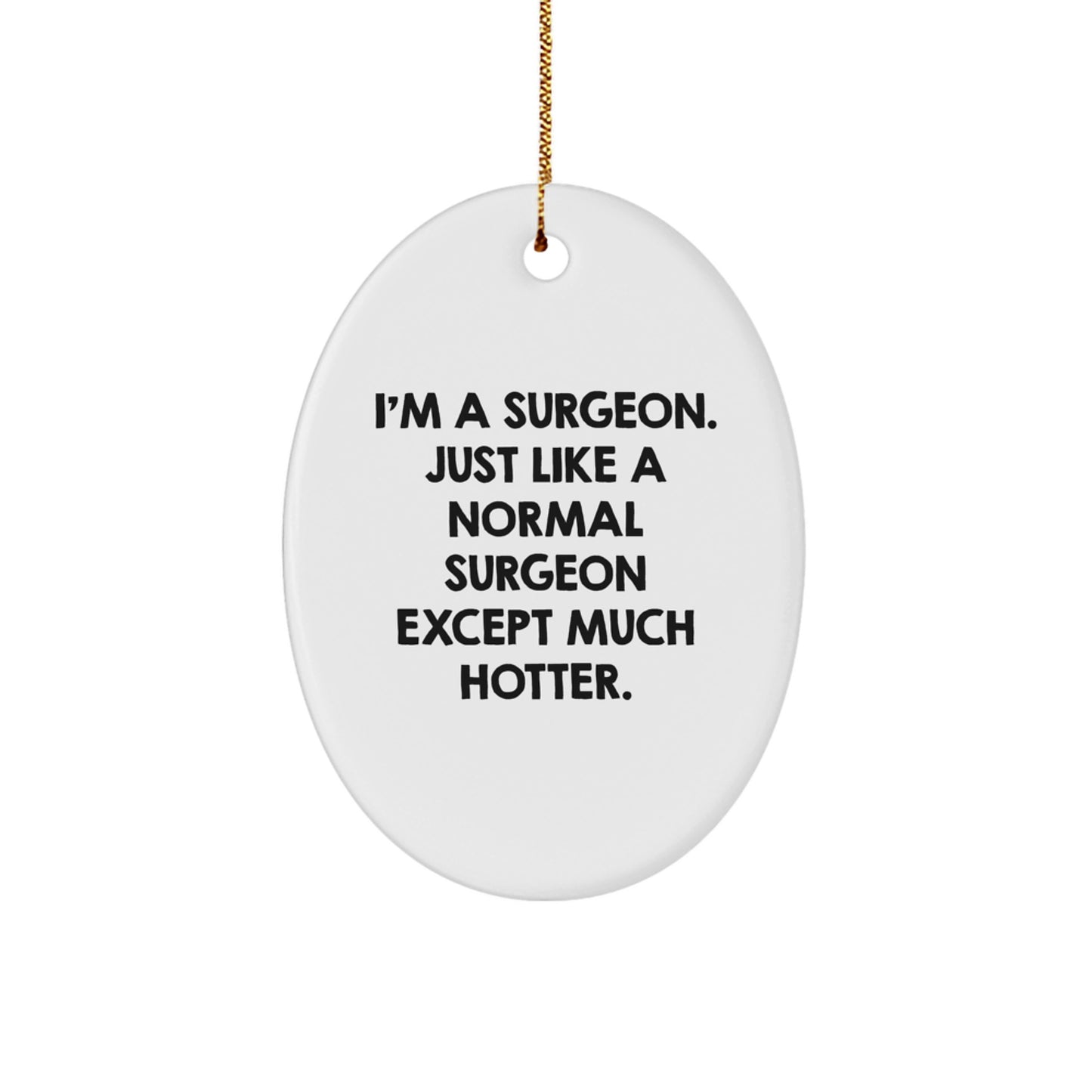 Funny Surgeon Oval Ornament Gifts from Men for Christmas Unique Decorations - Image 1