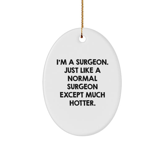 Funny Surgeon Oval Ornament Gifts from Men for Christmas Unique Decorations - Image 1