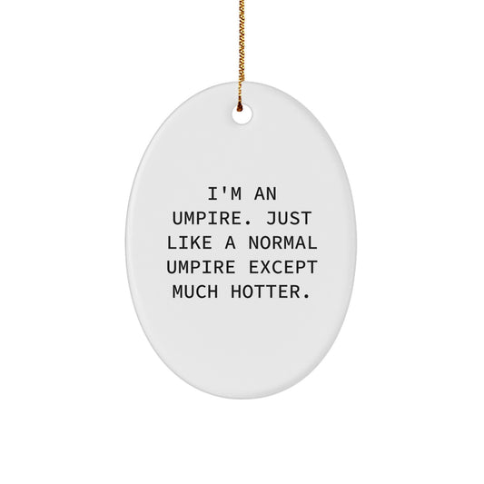 Funny Umpire Christmas Oval Ornament Gifts from Friends and Family for Him - Unique Umpire Gift Ideas - Image 1