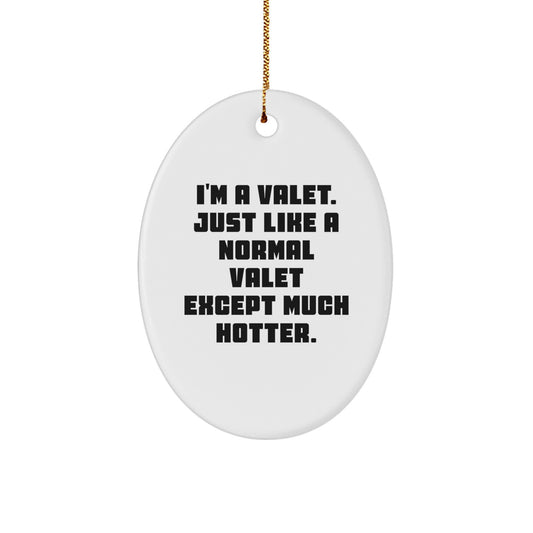 Valet Oval Ornament for Him Keepsake I'm a Valet Christmas Unique Gift - Image 1