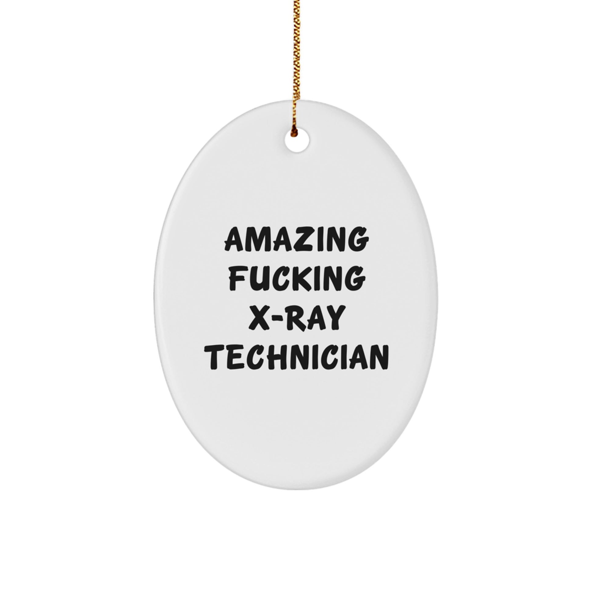 Amusing X-Ray Technician Gifts, Oval Ornament for Christmas, 'Amazing F--king X-ray Technician' Quote, Perfect for Friends, Family, and Coworkers - Image 1