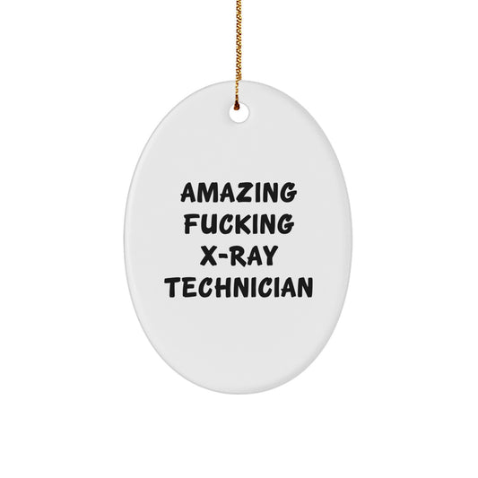 Amusing X-Ray Technician Gifts, Oval Ornament for Christmas, 'Amazing F--king X-ray Technician' Quote, Perfect for Friends, Family, and Coworkers - Image 1